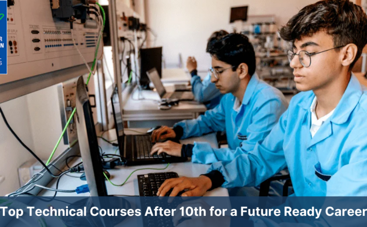  Top Technical Courses After 10th for a future ready career.