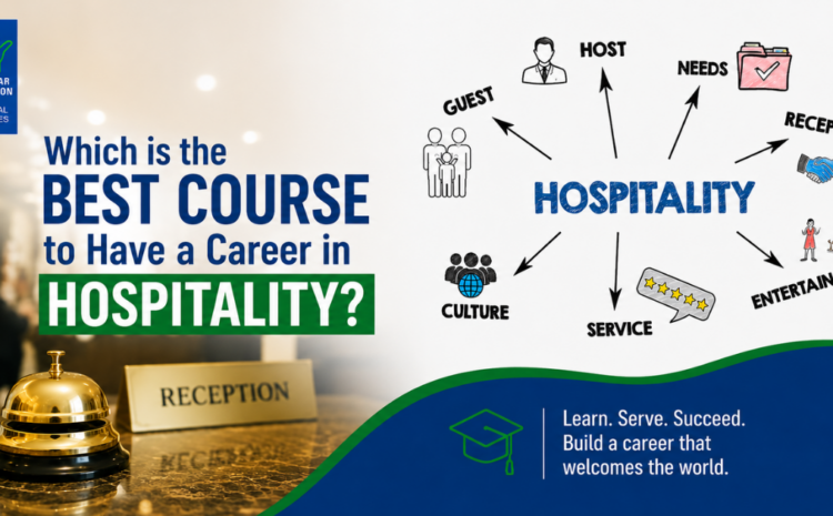  Which is the Best Course to Have a Career in Hospitality?